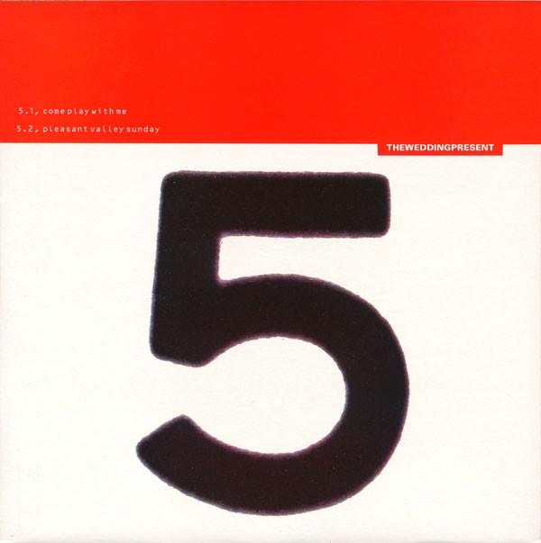 The Wedding Present - Come Play With Me / Pleasant Valley Sunday