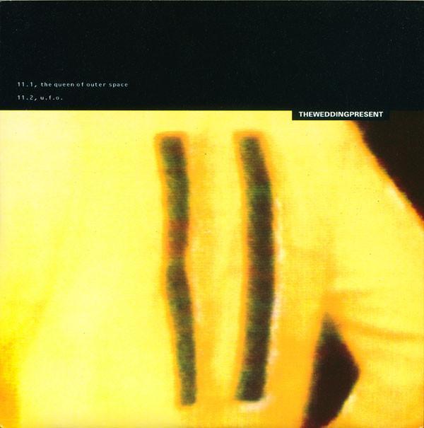 The Wedding Present - The Queen Of Outer Space / U.F.O.
