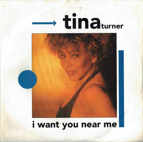 Tina Turner - I Want You Near Me