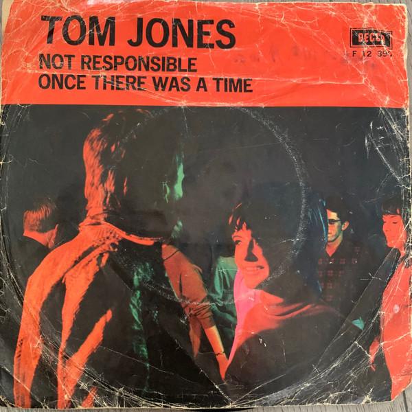 Tom Jones - Not Responsible / Once There Was A Time