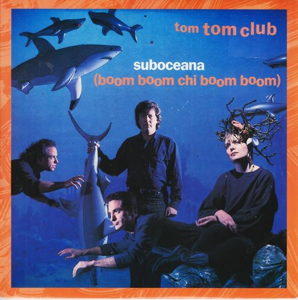 Tom Tom Club - Suboceana (Boom Boom Chi Boom Boom)