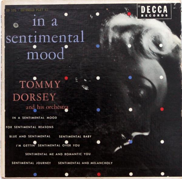 Tommy Dorsey And His Orchestra - In A Sentimental Mood