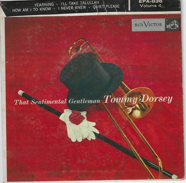 Tommy Dorsey And His Orchestra - That Sentimental Gentleman (Volume 4)