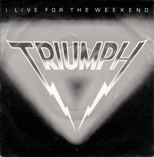 Triumph (2) - I Live For The Weekend