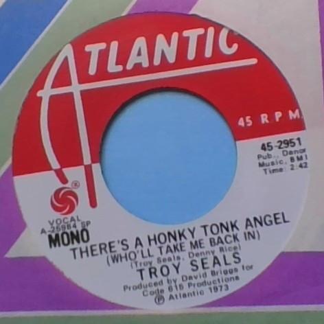 Troy Seals - There's A Honky Tonk Angel (Who'll Take Me Back In)