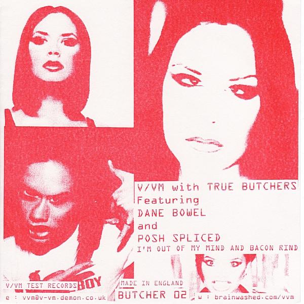 V/Vm, True Butchers, Jansky Noise, Spiller - I'm Out Of My Mind And Bacon Rind / Groovemeat (Why Does It Feel So Sick?)