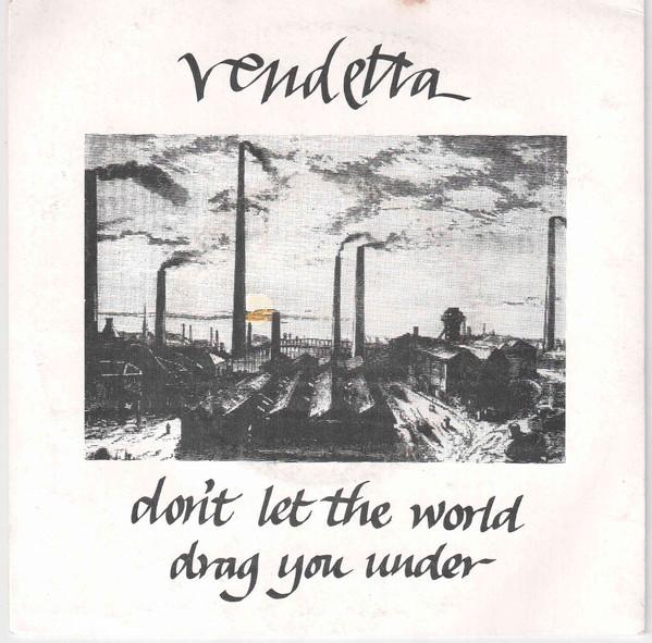 Vendetta (7) - Don't Let The World Drag You Under