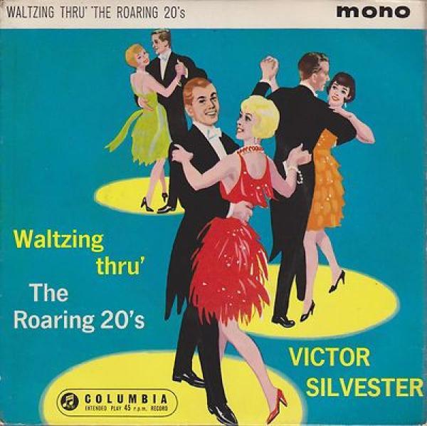 Victor Silvester and His Ballroom Orchestra - Waltzing Thru' The Roaring Twenties
