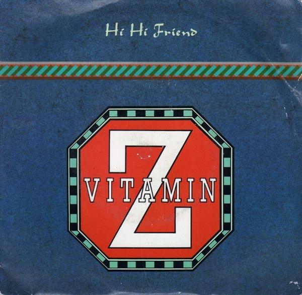 Vitamin Z - Hi Hi Friend