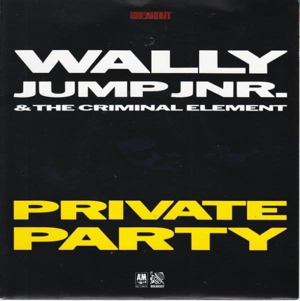 Wally Jump Jr & The Criminal Element - Private Party