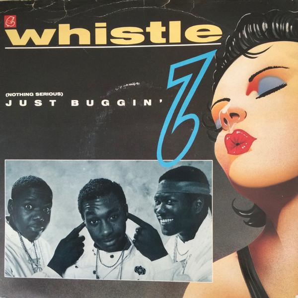 Whistle - (Nothing Serious) Just Buggin'