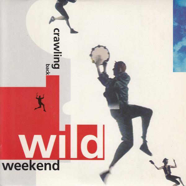 Wild Weekend (2) - Crawling Back