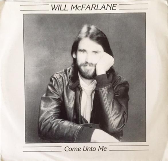 Will McFarlane - Come Unto Me