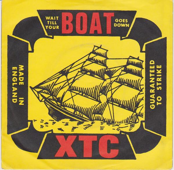 XTC - Wait Till Your Boat Goes Down
