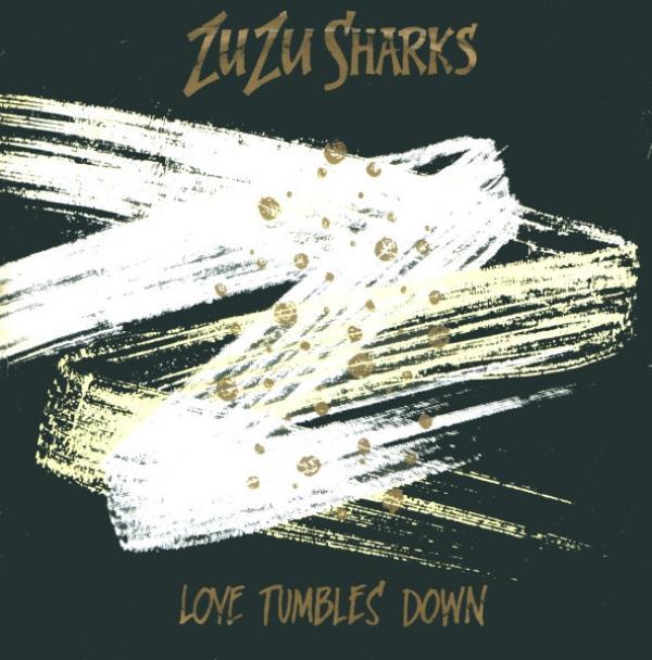 Zu Zu Sharks - Love Tumbles Down